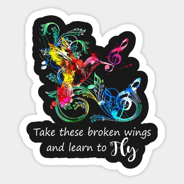 Take these Broken Wings And Learn To Fly T shirt Sticker by TeeLovely